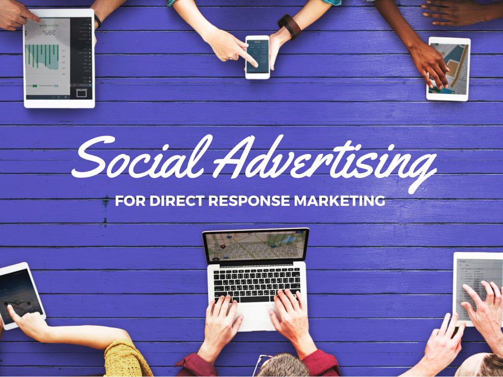 Social Media Advertising for Direct Response Marketing